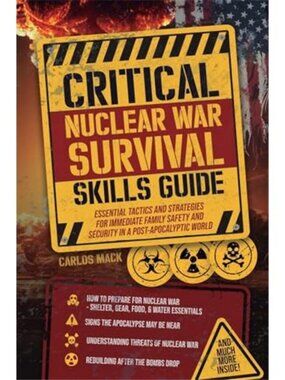Critical Nuclear War Survival Skills Guide: Essential Tactics and Strategies